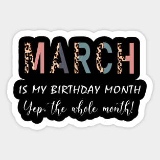 Leopard March Is My Birthday Month Yep The Whole Month Sticker